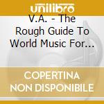 V.A. - The Rough Guide To World Music For Children (2Nd E cd