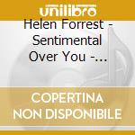 Helen Forrest - Sentimental Over You - A Musical Tribute cd