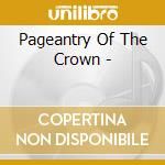 Pageantry Of The Crown - cd