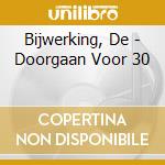 Bijwerking, De - Doorgaan Voor 30 cd