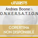 Andries Boone - C.O.N.V.E.R.S.A.T.I.O.N.S cd