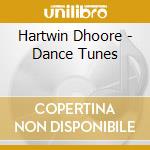 Hartwin Dhoore - Dance Tunes