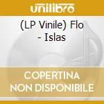 (LP Vinile) Flo - Islas vinile
