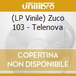 (LP Vinile) Zuco 103 - Telenova lp vinile