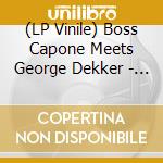 (LP Vinile) Boss Capone Meets George Dekker - Blackfire lp vinile