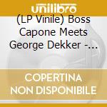 (LP Vinile) Boss Capone Meets George Dekker - Blackfire vinile