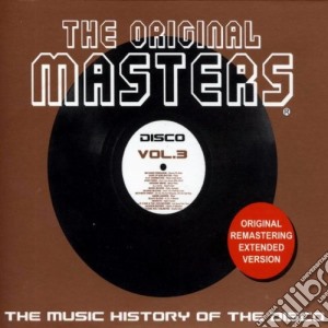 Original Masters (The): The Music History Of The Disco Vol.3 / Various cd musicale di ARTISTI VARI