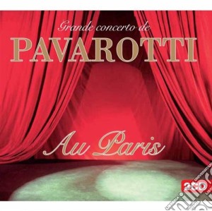 Luciano Pavarotti: Au Paris (2 Cd) cd musicale di PAVAROTTI LUCIANO