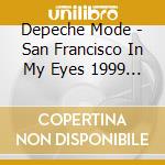 Depeche Mode - San Francisco In My Eyes 1999 (2 Cd) cd