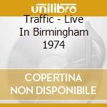Traffic - Live In Birmingham 1974 cd