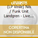 (LP Vinile) Nils / Funk Unit Landgren - Live In Stockholm (2 Lp) vinile