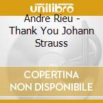 Andre Rieu - Thank You Johann Strauss cd