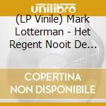 (LP Vinile) Mark Lotterman - Het Regent Nooit De Hele Dag vinile