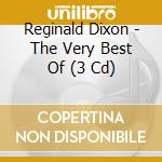 Reginald Dixon - The Very Best Of (3 Cd) cd musicale di Reginald Dixon