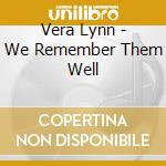 Vera Lynn - We Remember Them Well cd
