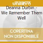 Deanna Durbin - We Remember Them Well cd