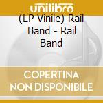 (LP Vinile) Rail Band - Rail Band vinile