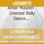 Antar Huseen - Oriental Belly Dance (Rakasney Ya Malem 2) cd