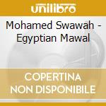 Mohamed Swawah - Egyptian Mawal