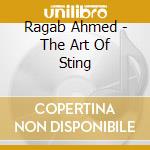 Ragab Ahmed - The Art Of Sting cd