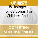 Folksinger - Sings Songs For Childern And Learners cd musicale di Folksinger