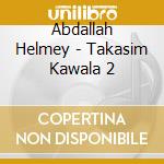 Abdallah Helmey - Takasim Kawala 2 cd