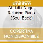 Abdalla Nagi - Relaxing Piano (Soul Back) cd