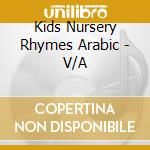 Kids Nursery Rhymes Arabic - V/A cd