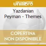 Yazdanian Peyman - Themes