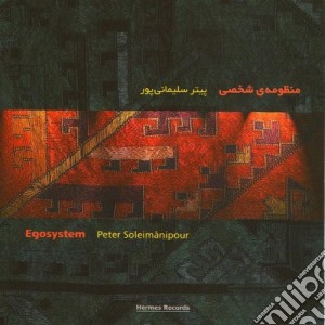 Peter Soleimanipour- Egosystem cd musicale di Peter Soleimanipour