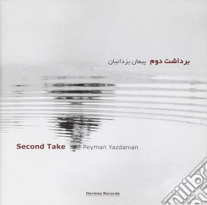 Yazdanian Peyman - Second Take cd musicale di Peyman Yazdanian