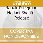 Babak & Pejman Hadadi Sharifi - Release cd
