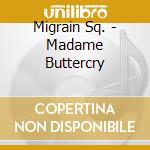 Migrain Sq. - Madame Buttercry cd