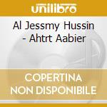 Al Jessmy Hussin - Ahtrt Aabier cd