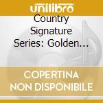 Country Signature Series: Golden Oldies / Var (2 Cd) cd musicale