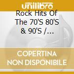 Rock Hits Of The 70'S 80'S & 90'S / Various - Rock Hits Of The 70'S 80'S & 90'S / Various (2 Cd) cd musicale