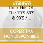 Rock Hits Of The 70'S 80'S & 90'S / Various - Rock Hits Of The 70'S 80'S & 90'S / Various (2 Cd) cd