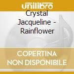Crystal Jacqueline - Rainflower cd