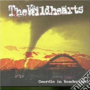 Wildhearts - Geordie In Wonderland cd musicale di WILDHEARTS