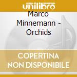 Marco Minnemann - Orchids cd