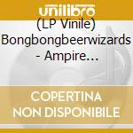 (LP Vinile) Bongbongbeerwizards - Ampire (Transparent Purple Vinyl) lp vinile