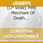 (LP Vinile) Peth - Merchant Of Death (Clear/Aquamarine Viny lp vinile