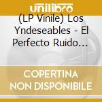 (LP Vinile) Los Yndeseables - El Perfecto Ruido (2 Lp) vinile