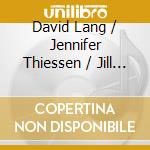 David Lang / Jennifer Thiessen / Jill - Amjad cd