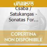 Csaba / Satukangas - Sonatas For Violin cd