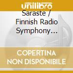 Saraste / Finnish Radio Symphony Orchestra - Fantasia Poetica cd musicale