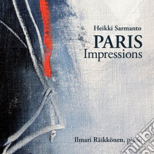 Heikki Sarmanto - Paris Impressions cd musicale di Heikki Sarmanto