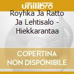 Royhka Ja Ratto Ja Lehtisalo - Hiekkarantaa cd