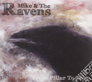 Mike & The Ravens - From Pillar To Post cd musicale di Mike & The Ravens
