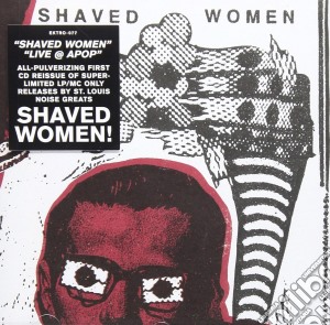 Shaved Women - Shaved Women cd musicale di Shaved Women